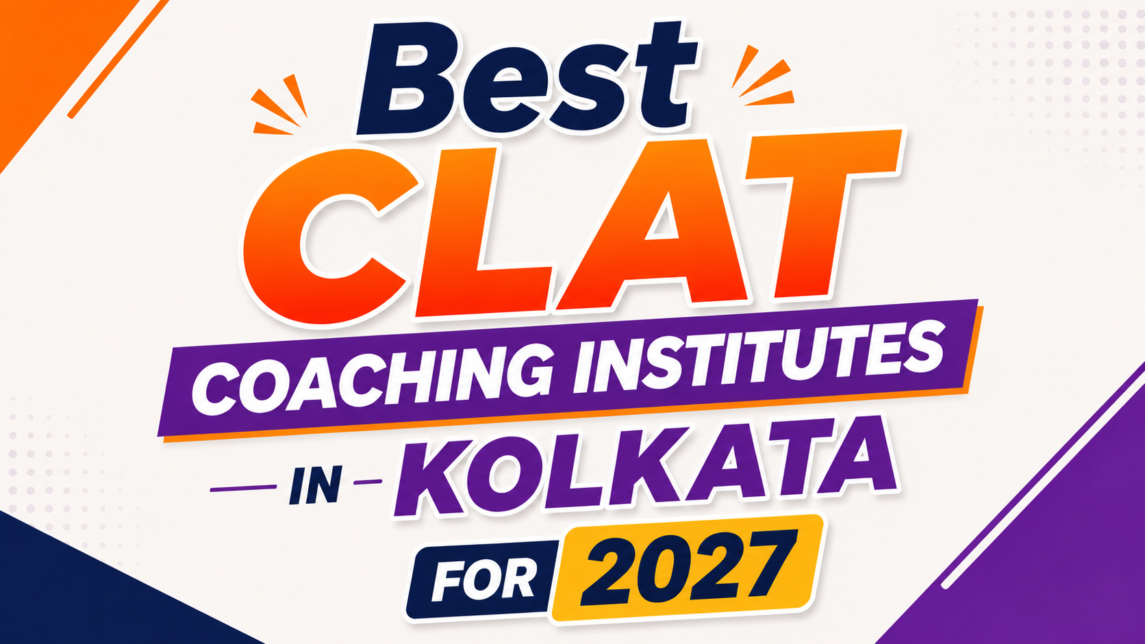Best CLAT coaching institutes in Kolkata for 2027   